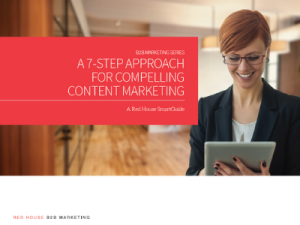 A 7-step approach for compelling content marketing