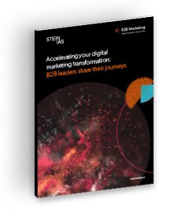 Accelerating your digital marketing transformation: B2B leaders share their journeys